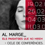 Cicle de confer�ncies 'Al marge. Els paisatges que no mirem'